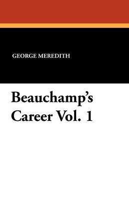 Beauchamp's Career Vol. 1 (Paperback)
