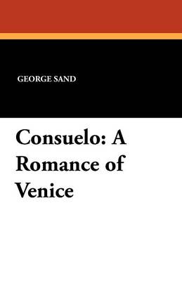 Consuelo: A Romance of Venice (Paperback)