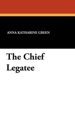 The Chief Legatee (Paperback)