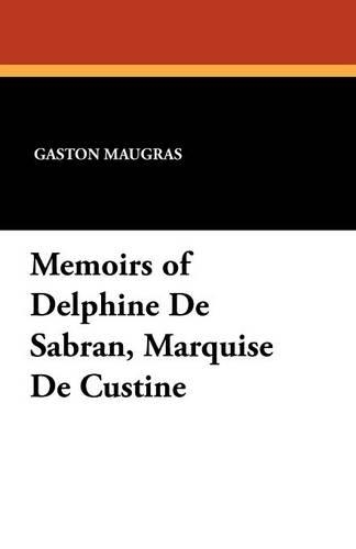 Memoirs of Delphine de Sabran, Marquise de Custine (Paperback)
