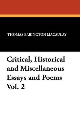 Critical, Historical and Miscellaneous Essays and Poems Vol. 2 (Paperback)