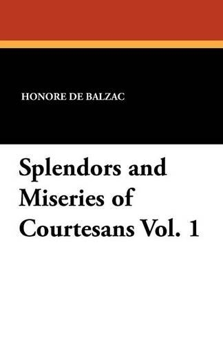 Splendors and Miseries of Courtesans Vol. 1 (Paperback)
