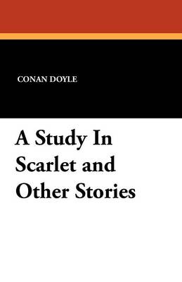 A Study in Scarlet and Other Stories (Paperback)
