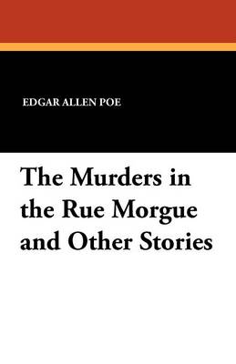 The Murders in the Rue Morgue and Other Stories (Paperback)