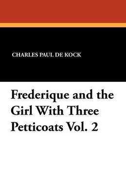 Frederique and the Girl with Three Petticoats Vol. 2 (Paperback)