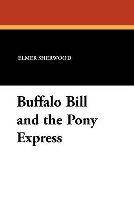 Buffalo Bill and the Pony Express (Paperback)