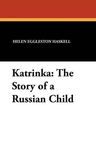 Katrinka: The Story of a Russian Child (Paperback)