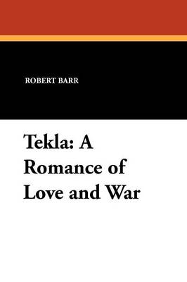 Tekla: A Romance of Love and War (Paperback)
