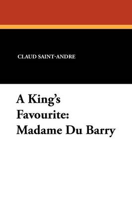 A King's Favourite: Madame Du Barry (Paperback)
