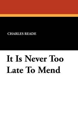 It Is Never Too Late to Mend (Paperback)