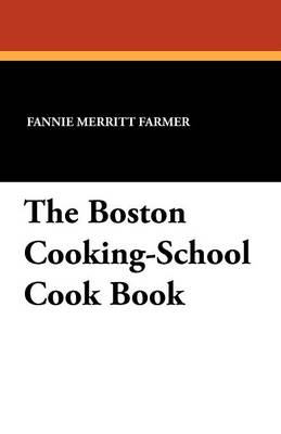 The Boston Cooking-School Cook Book (Paperback)