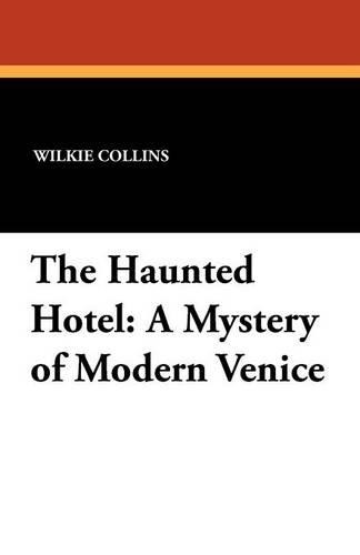 The Haunted Hotel: A Mystery of Modern Venice (Paperback)
