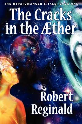 The Cracks in the Ther: The Hypatomancer's Tale, Book One (Nova Europa Fantasy Saga #10) (Paperback)