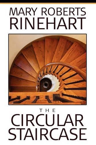 The Circular Staircase by Mary Roberts Rinehart, Fiction, Classics, Mystery & Detective - Alan Rodgers Book Wildside Classic (Paperback)
