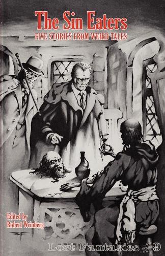 The Sin Eaters: Five Stories from Weird Tales (Lost Fantasies #9) (Paperback)