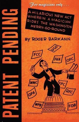 For Magicians Only: Patent Pending, or Magic Is the Mother of Invention (Paperback)