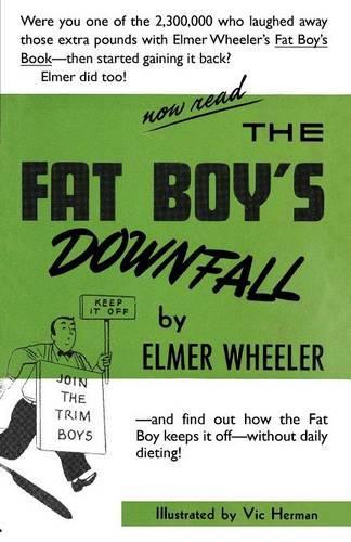 The Fat Boy's Downfall and How Elmer Learned to Keep It Off (Paperback)
