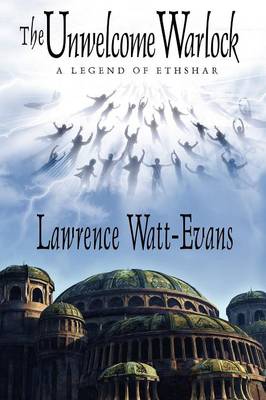The Unwelcome Warlock: A Legend of Ethshar (Paperback)