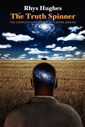 The Truth Spinner: The Complete Adventures of Castor Jenkins (Paperback)