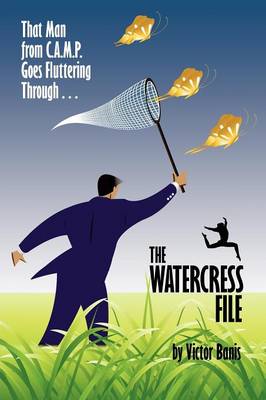 The Watercress File: Being the Further Adventures of That Man from C.A.M.P. (Paperback)