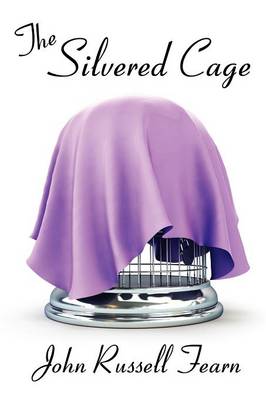 The Silvered Cage: A Scientific Murder Mystery (Paperback)