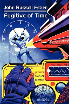 Fugitive of Time: A Classic Science Fiction Novel (Paperback)