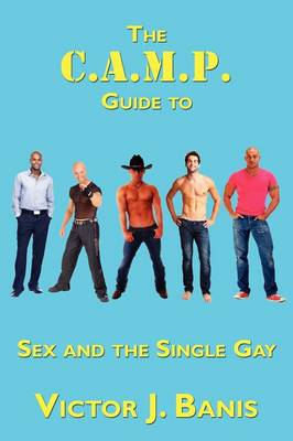 The C.A.M.P. Guide to Sex and the Single Gay (Paperback)