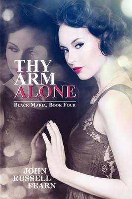 Thy Arm Alone: A Classic Crime Novel: Black Maria, Book Four (Paperback)