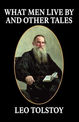 What Men Live By and Other Tales (Paperback)