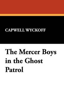 The Mercer Boys in the Ghost Patrol (Hardback)