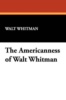 The Americanness of Walt Whitman (Paperback)