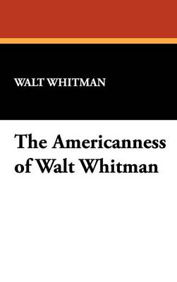 The Americanness of Walt Whitman (Hardback)