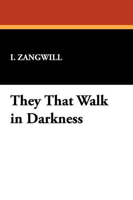 They That Walk in Darkness (Paperback)