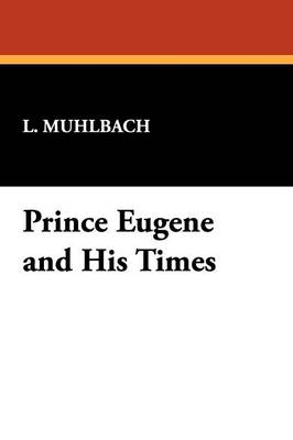 Prince Eugene and His Times (Paperback)