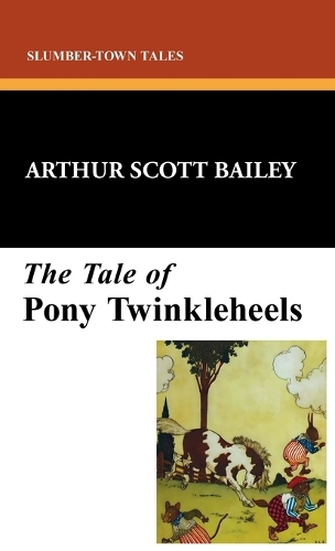 The Tale of Pony Twinkleheels (Hardback)