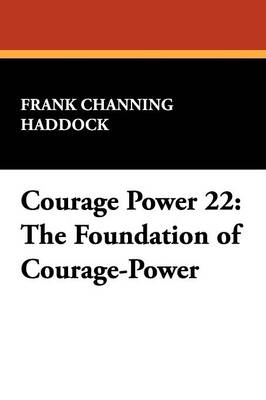 Courage Power 22: The Foundation of Courage-Power (Paperback)