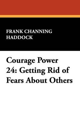 Courage Power 24: Getting Rid of Fears about Others (Paperback)