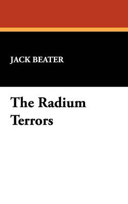 The Radium Terrors (Hardback)