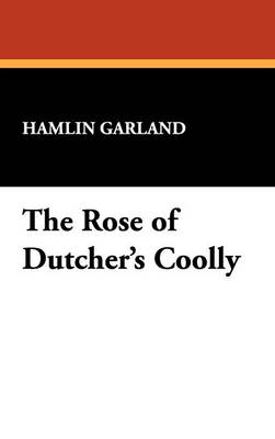 The Rose of Dutcher's Coolly (Hardback)