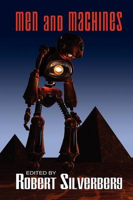 Men and Machines: Science Fiction Stories by Fred Saberhagan, Jack Williamson, Fritz Leiber, and More! (Paperback)