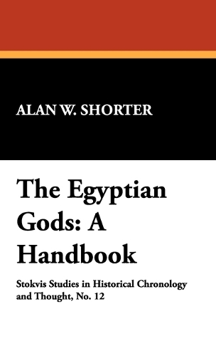 The Egyptian Gods: A Handbook (Hardback)