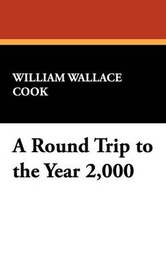 A Round Trip to the Year 2,000 (Hardback)
