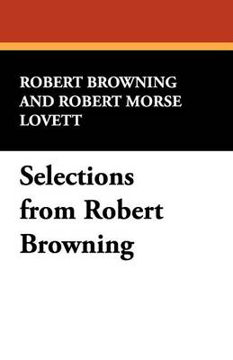 Selections from Robert Browning (Paperback)