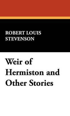 Weir of Hermiston and Other Stories (Hardback)