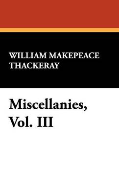 Miscellanies, Vol. III (Hardback)