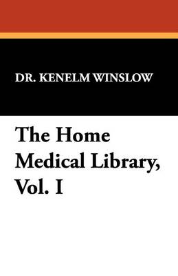The Home Medical Library, Vol. I (Paperback)