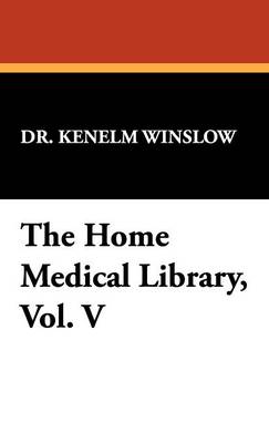 The Home Medical Library, Vol. V (Hardback)