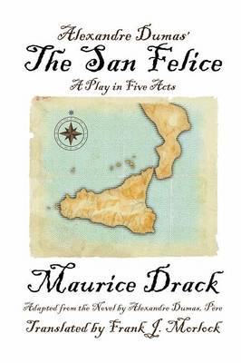 Alexandre Dumas' The San Felice: A Play in Five Acts (Paperback)