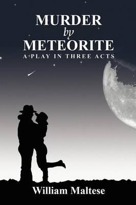 Murder by Meteorite: A Play in Three Acts (Paperback)