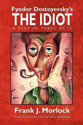 The Idiot: A Play in Three Acts (Paperback)